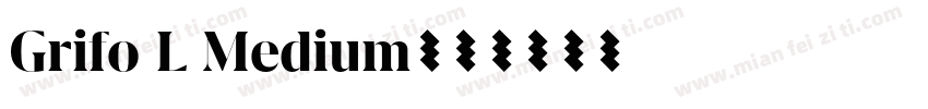 Grifo L Medium字体转换